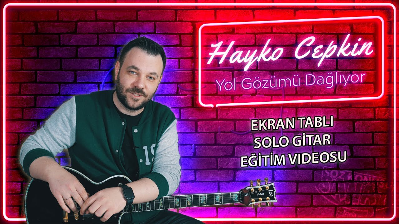 Hayko Cepkin Yol Gözümü Dağlıyor Gitar Solosu Nasıl Çalınır? TABLI