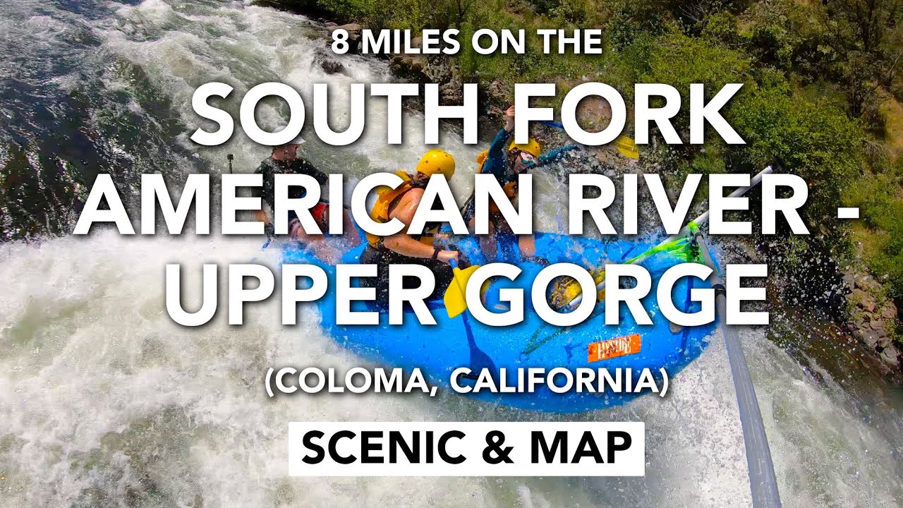 SOUTH FORK AMERICAN RIVER - UPPER GORGE — SCENIC & MAP | Whitewater Rafting (Coloma, CA)