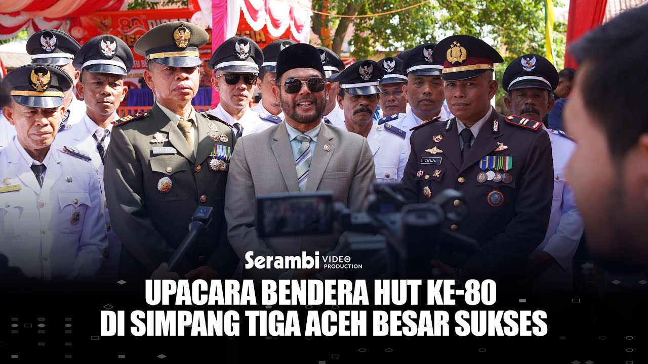 Upacara Bendera HUT Ke-80 RI di Simpang Tiga Aceh Besar Sukses, Nasir Djamil jadi Inspektur