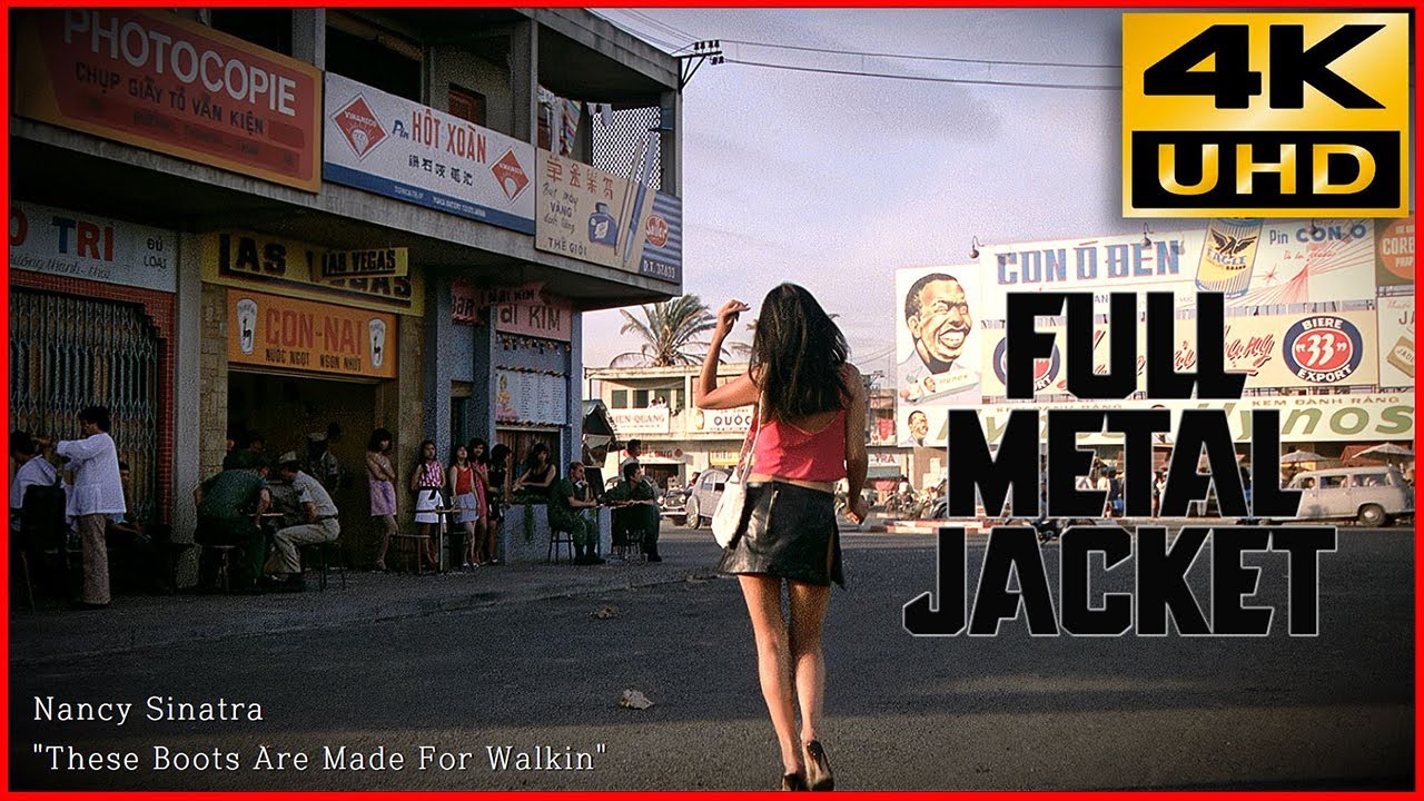Full Metal Jacket &bull; Nancy Sinatra &bull; These Boots Are Made For Walkin' &bull; 4K & HQ Sound