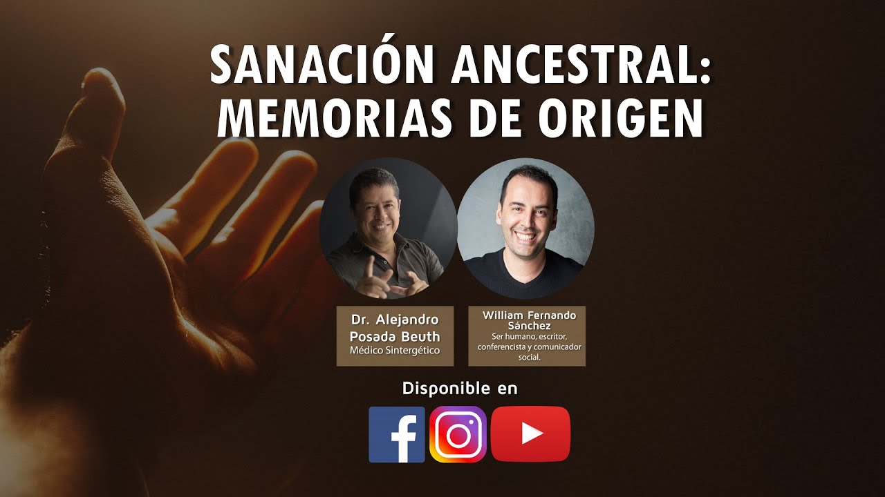 SANACIÓN ANCESTRAL: MEMORIAS DE ORIGEN - ALEJANDRO POSADA BEUTH Y WILLIAM FERNANDO SÁNCHEZ