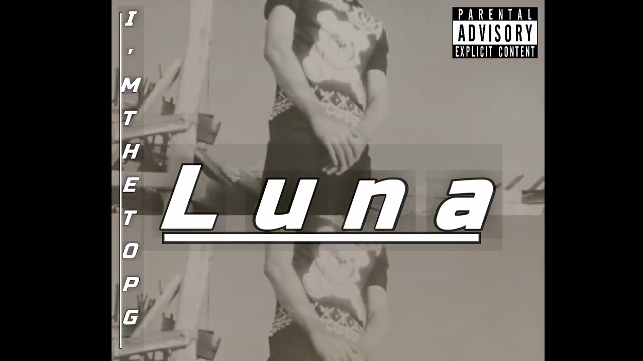 I'MTHETOPG  LUNA (audio)