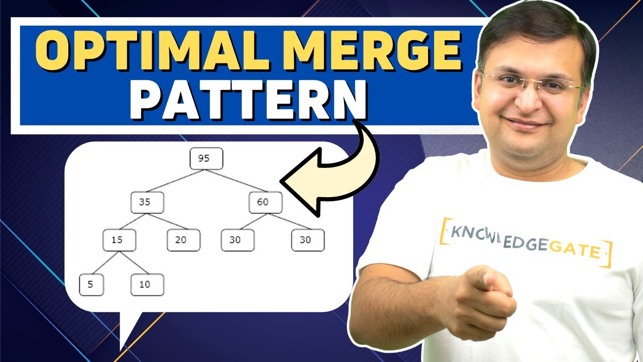 3.3 Optimal Merge Pattern using Greedy Method | Design and Analysis of Algorithms