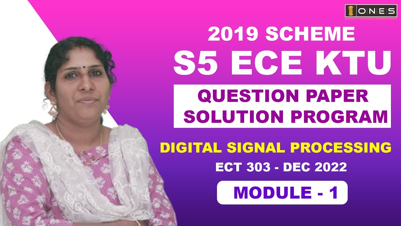 S5 KTU 2019 Scheme QP Solution | ECE | DIGITAL SIGNAL PROCESSING | ECT303 | Module 1- DEC 2022
