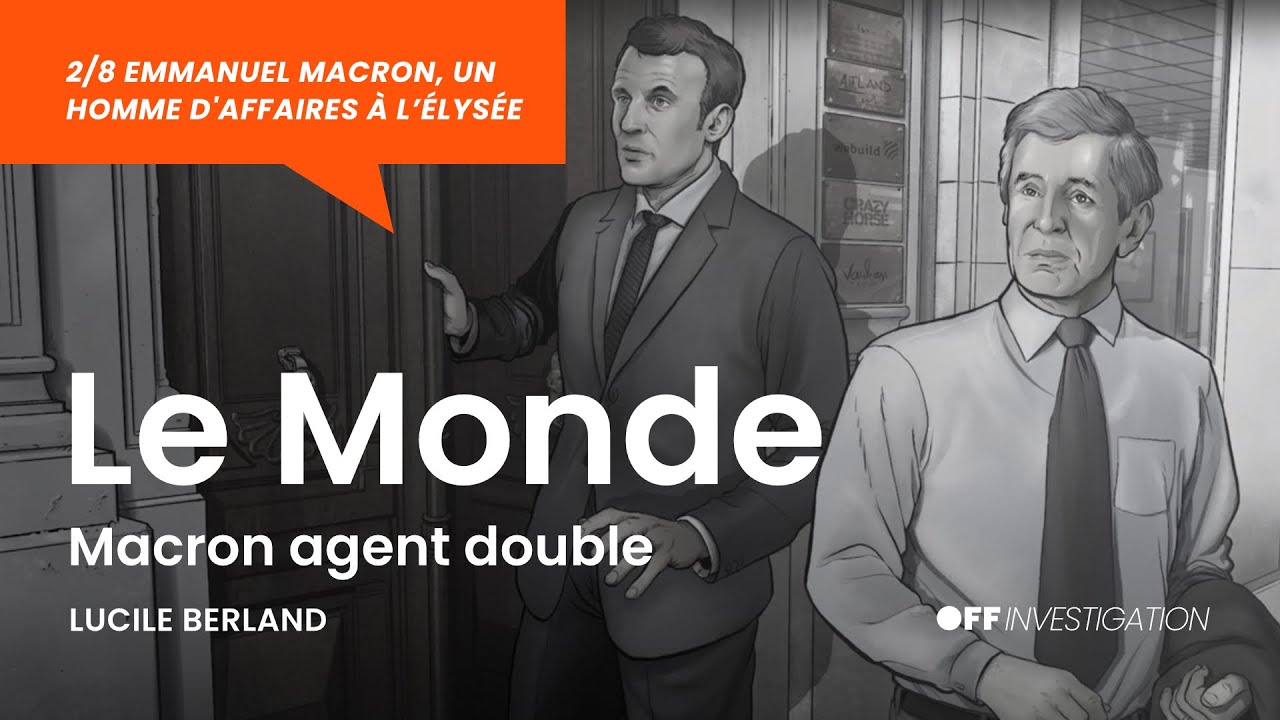 Le Monde : Macron AGENT DOUBLE ? | Documentaire | OFF
