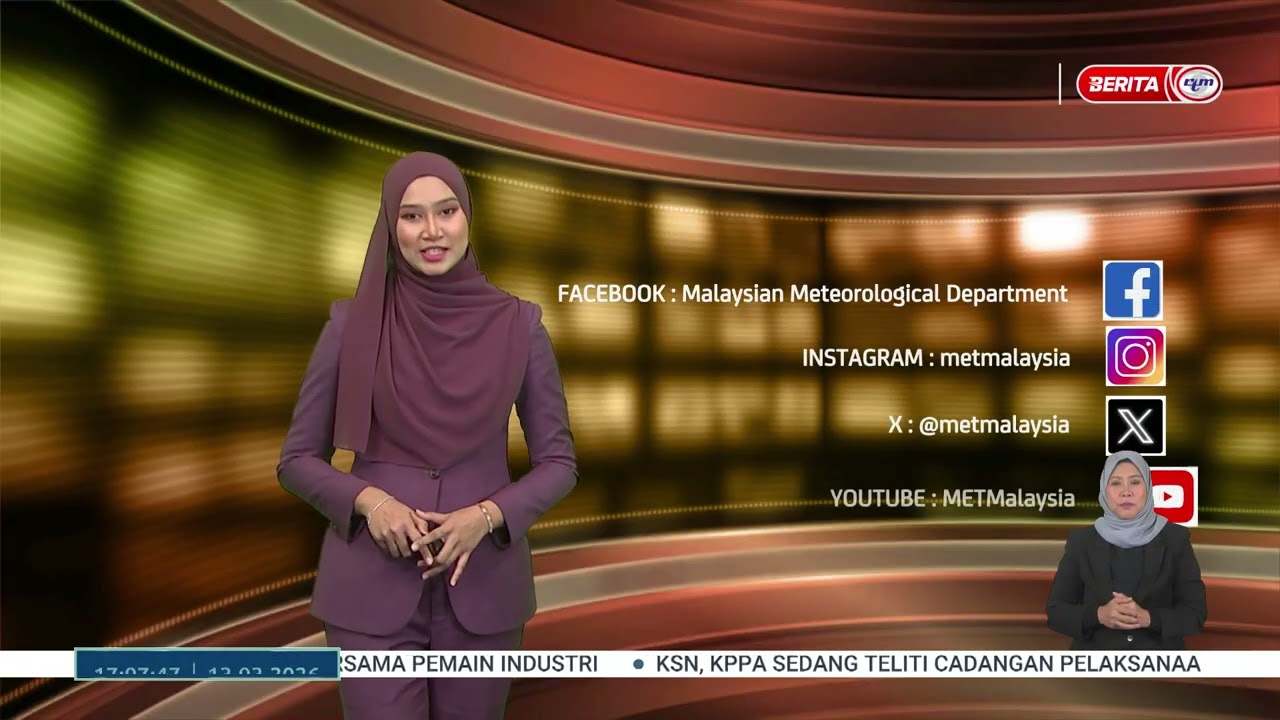13 MAC 2026 - BERITA WILAYAH - MET MALAYSIA: LAPORAN CUACA