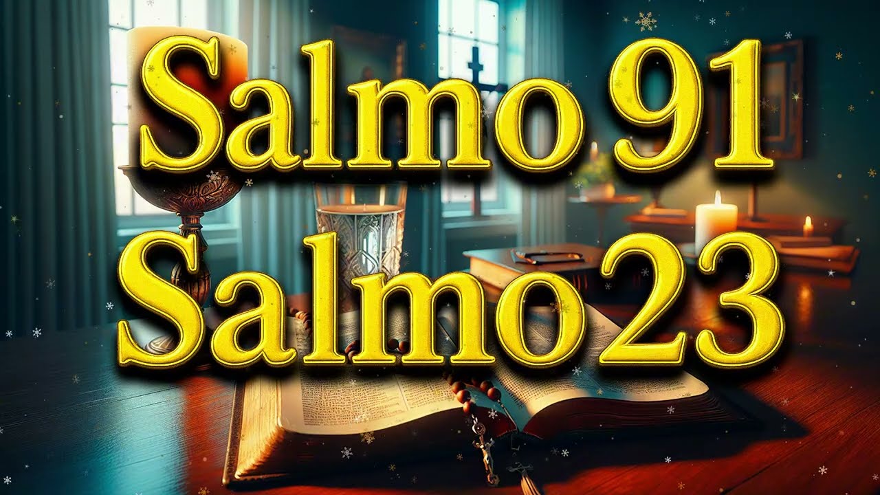 ORACIÓN del DÍA 14 de AGOSTO - SALMO 91 y SALMO 23 - Las dos ORACIONES MÁS PODEROSAS de la BIBLIA.