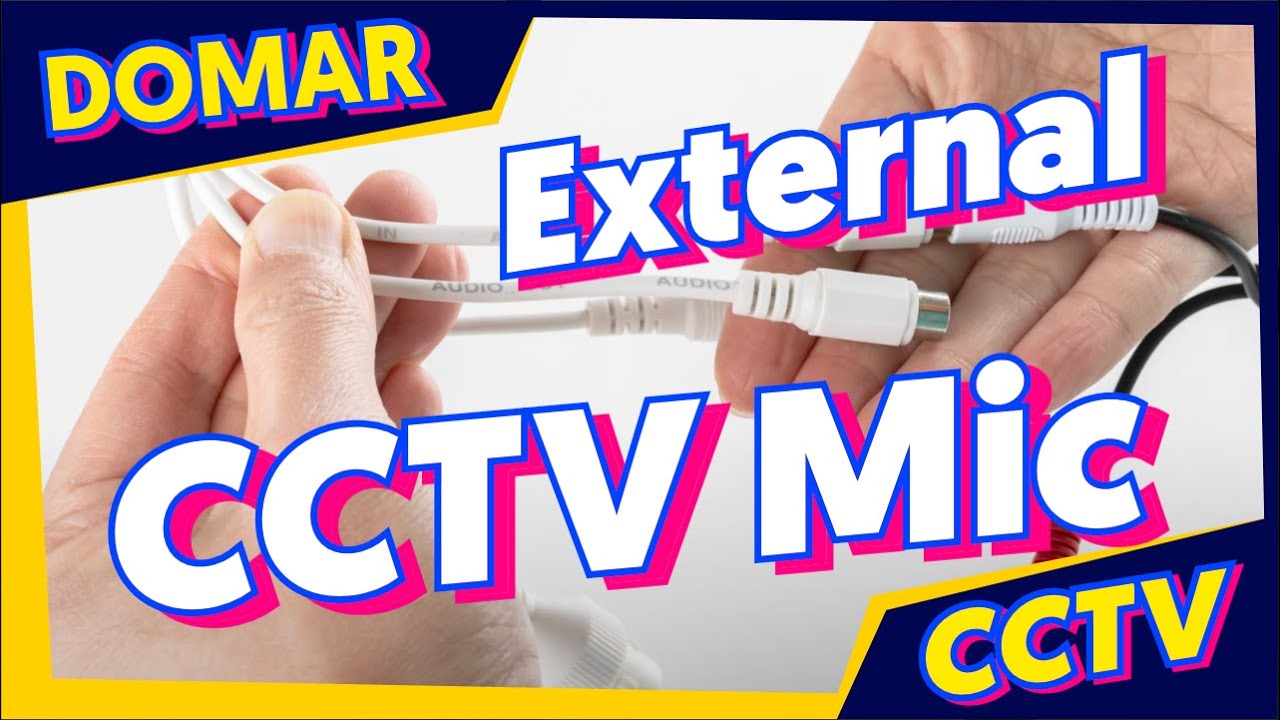 Connect External Microphone to Enable Sound Recording on CCTV Cameras