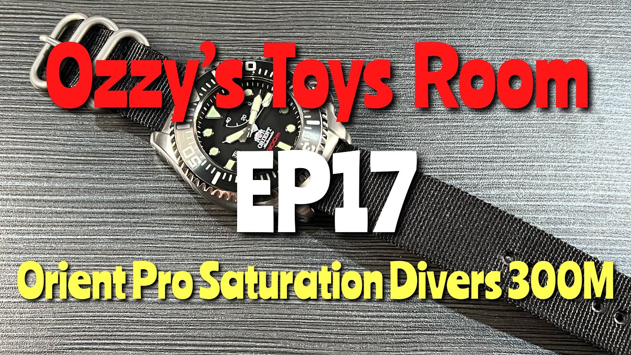 *Ozzy’s Toys Room EP17* Orient Pro Saturation Divers 300M #orient