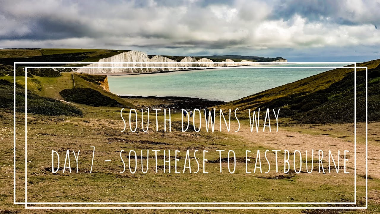 South Downs Way: Day 7 - Southease to Eastbourne