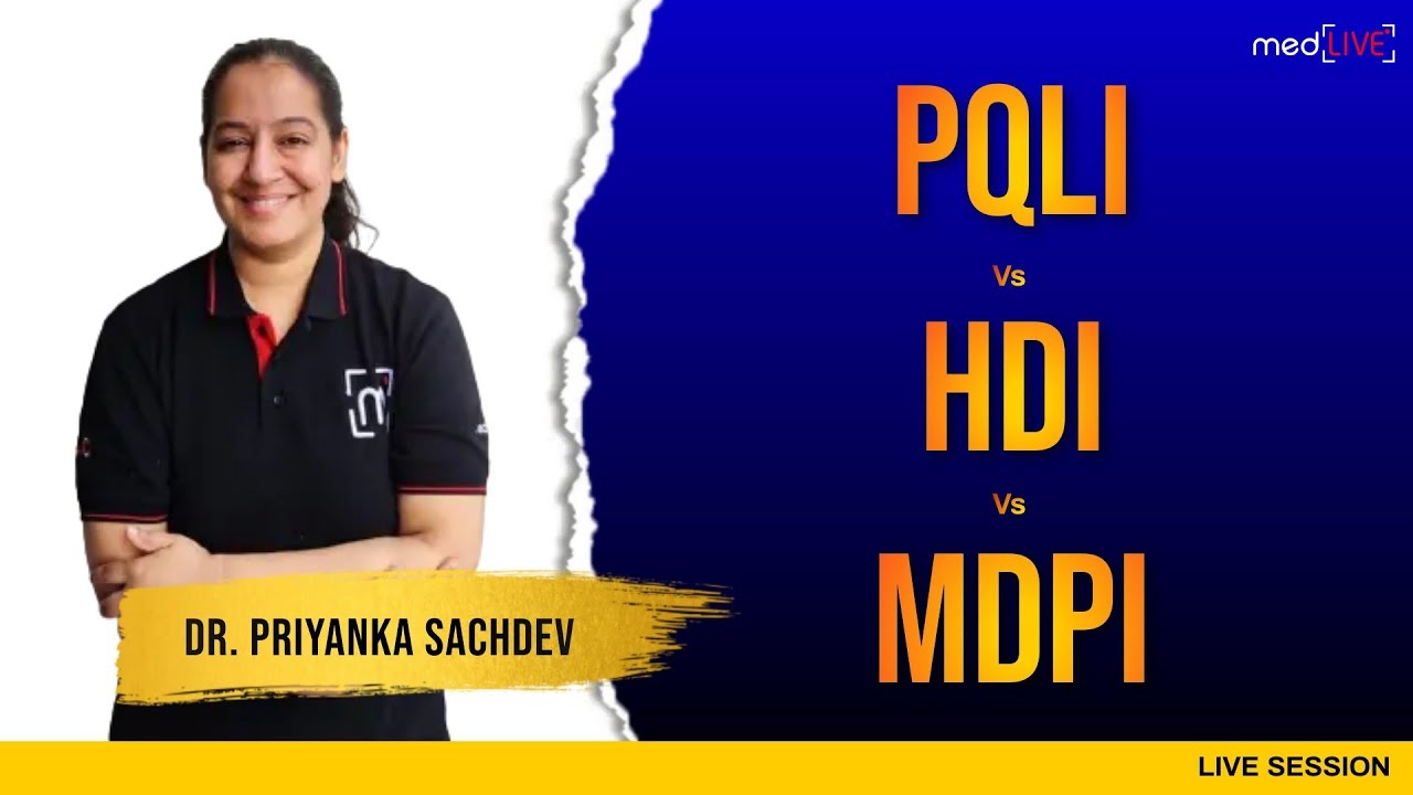 Indicators of Economic Development | PQLI | HDI | MDPI | MedLive by Dr. Priyanka Sachdev