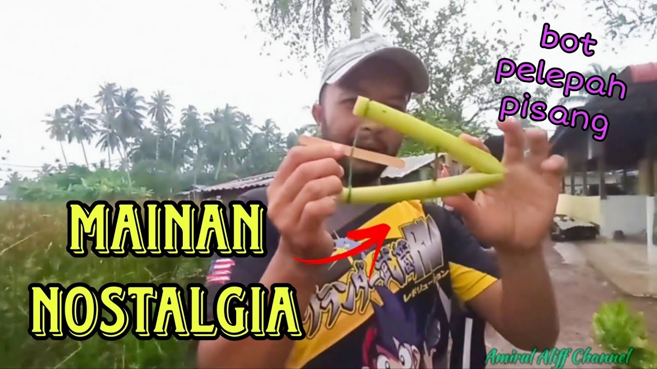 #EP957 Bot Pelepah Pisang Nostalgia - mainan budak dulu-dulu