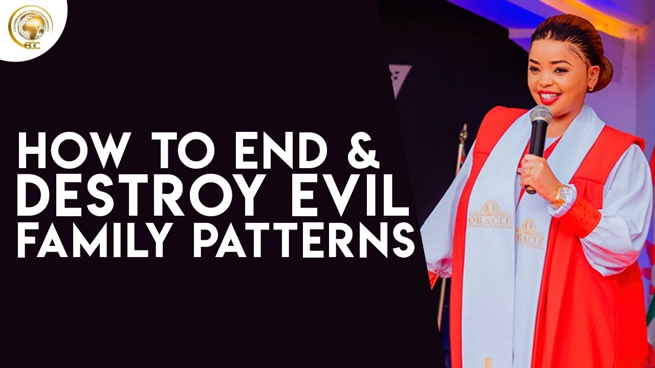 HOW TO END & DESTROY AND DESTROY EVIL FAMILY   PATTERNS | REV LUCY NATASHA