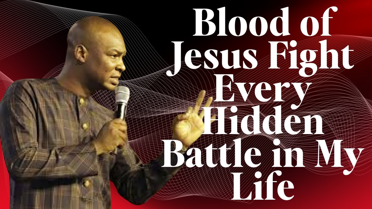 Blood of Jesus Fight Every Hidden Battle in My Life | Apostle Joshua Selman