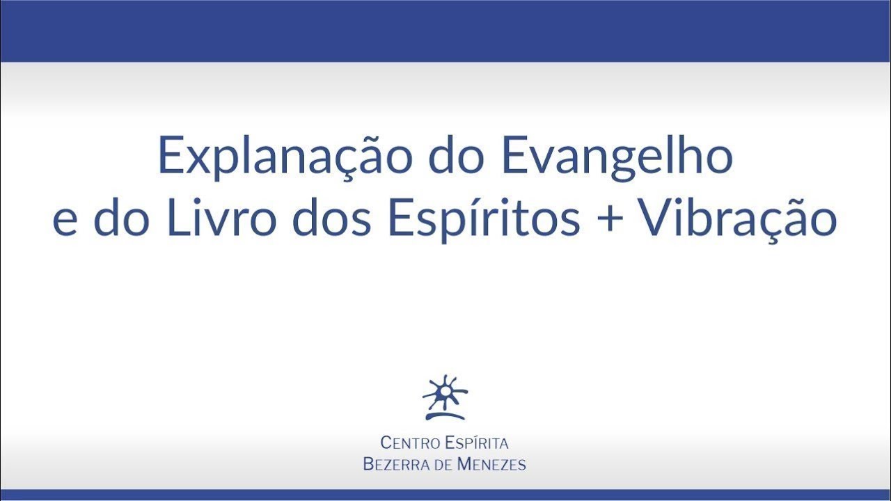 Explanação do Evangelho e do Livro dos Espíritos + Vibração:  06/02/2026