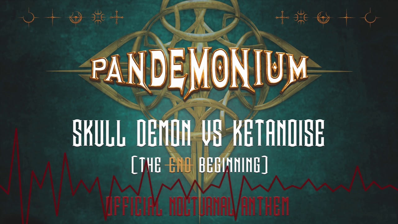 Skull Demon Vs. KetaNoise - The End / Beginning [Official Pandemonium 2018 Anthem area 3]
