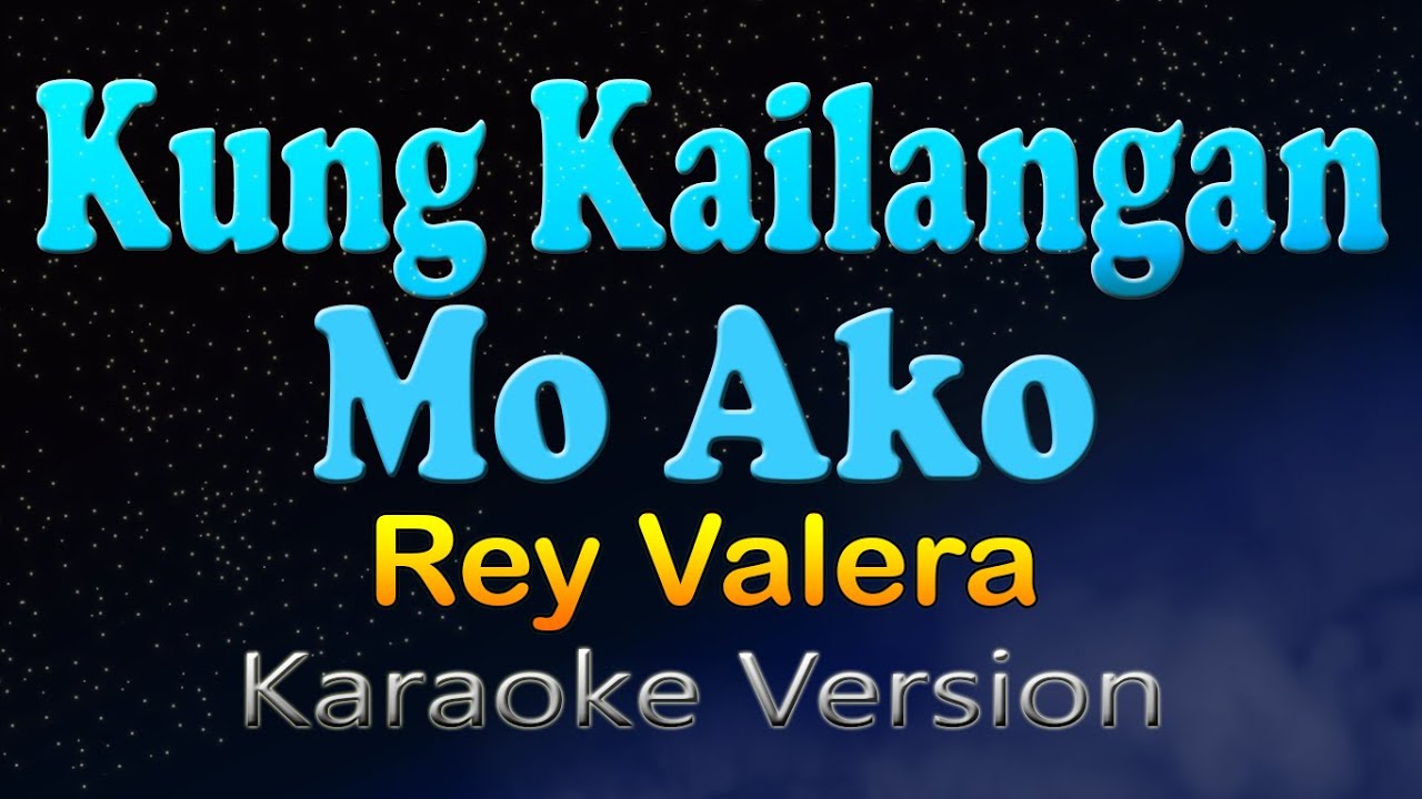 KUNG KAILANGAN MO AKO - Rey Valera (Karaoke Version)