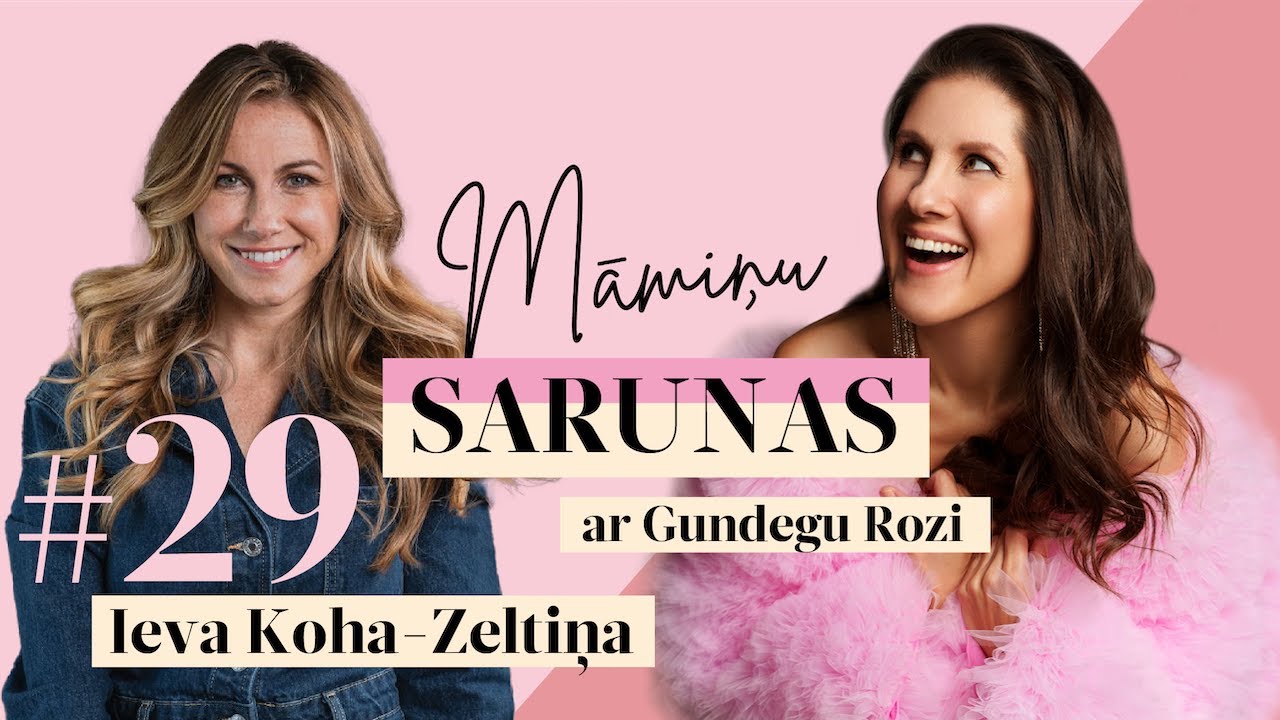 Māmiņu sarunas ar Gundegu Rozi. #29 Ieva Koha-Zeltiņa: 