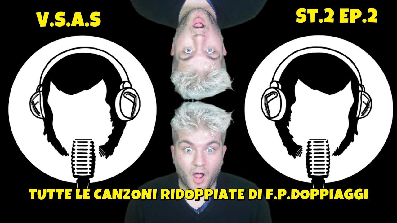 TUTTE LE CANZONI RIDOPPIATE DI F.P.DOPPIAGGI | V.S.A.S St.2 Ep.2