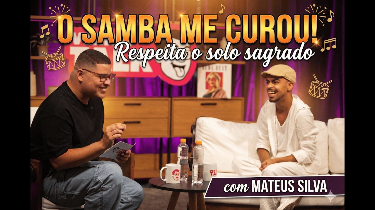 MATEUS SILVA  / ONDE TEM SAMBA - VEM DE TALK #01