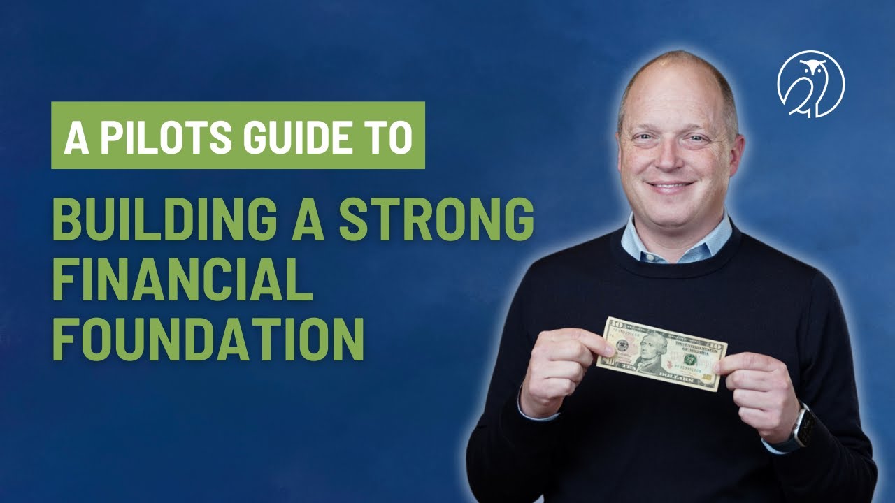 A Pilot's Guide to Building a Strong Financial Foundation | Pilot Financial Advisor