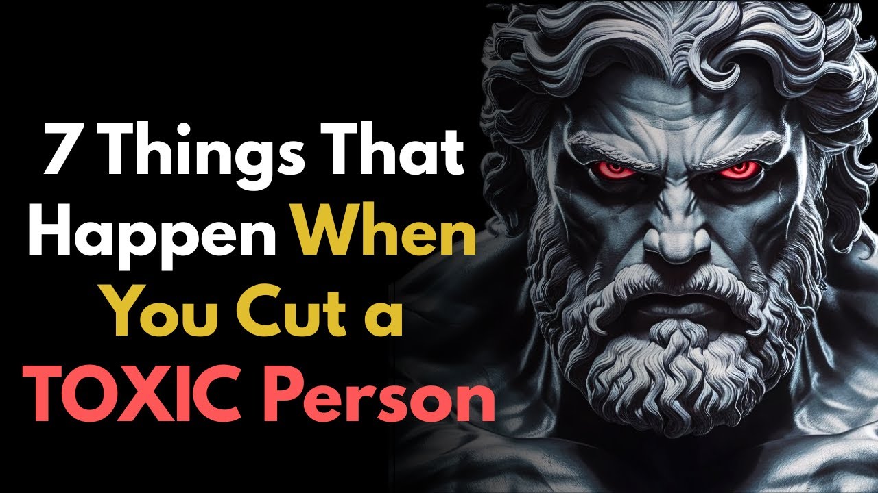 7 Things That Happen When You Cut a TOXIC Person Off! | Stoic Philosophy