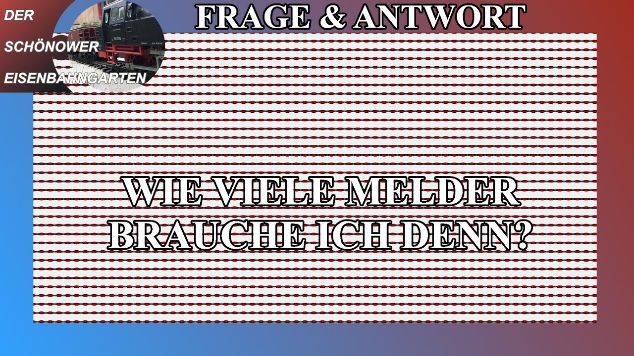 Modelleisenbahn wie viele Melder brauch ich pro Block wirklich