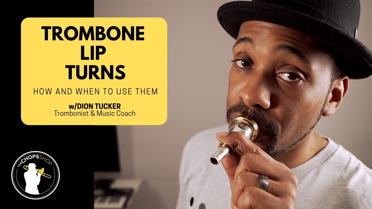 Trombone Lesson: Lip Turns - How and When To Use Them