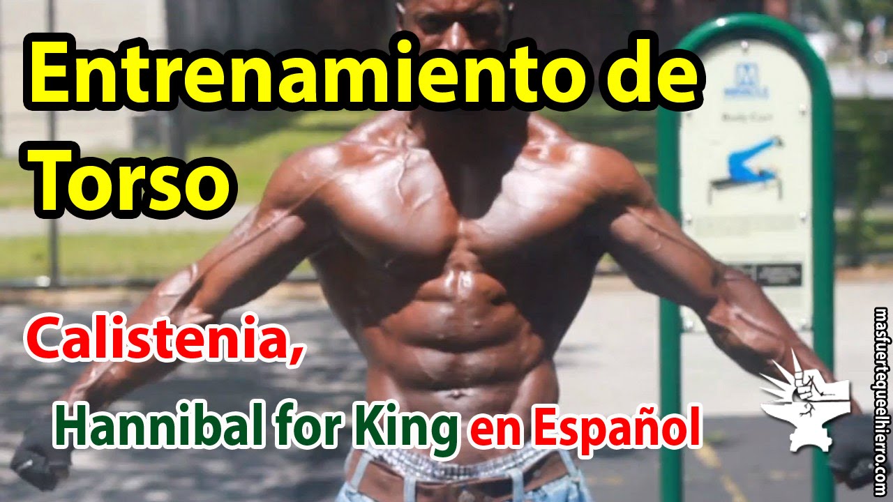 Rutina Torso Calistenia Hannibal for King en Español