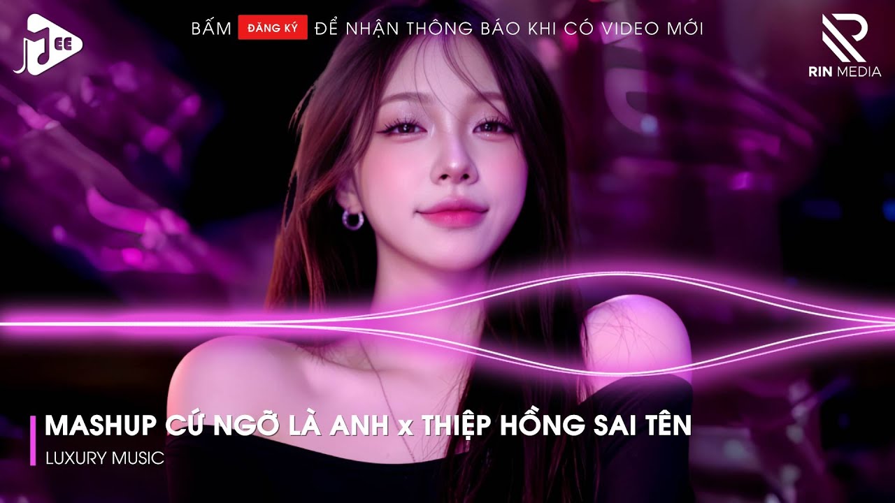 Mashup Cứ Ngỡ Là Anh x Thiệp Hồng Sai Tên Remix | Lk Người Lạ Thoáng Qua, Khóc Nơi Ta Cười Remix...