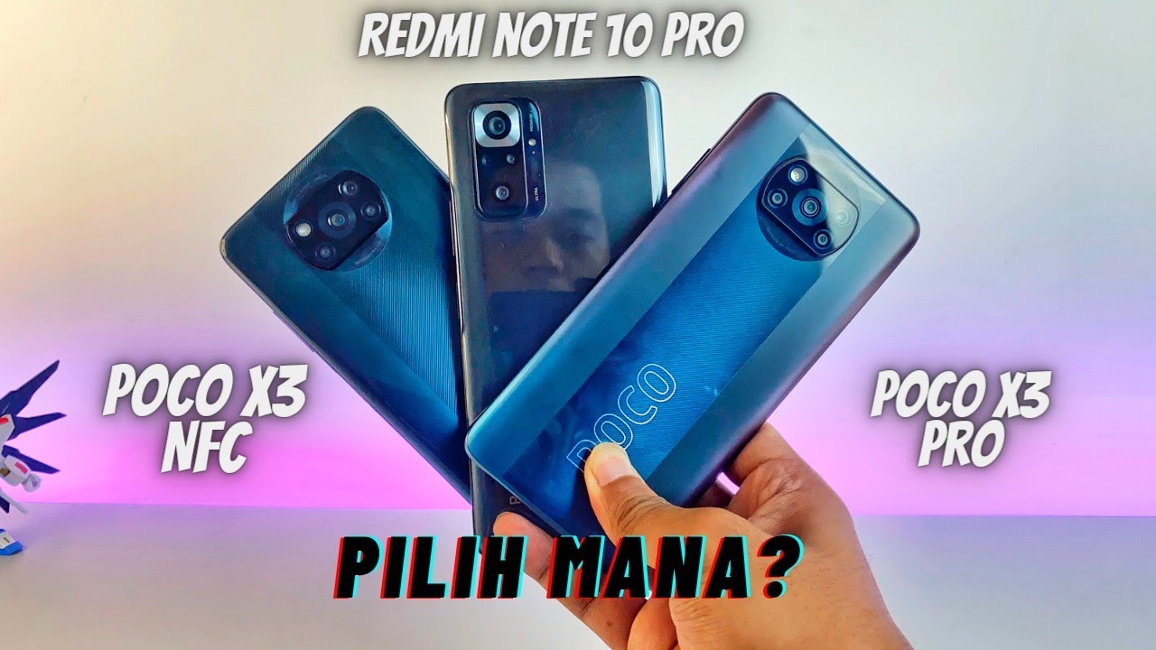 DUEL MAUT | POCO X3 PRO VS X3 NFC,REDMI NOTE 10 PRO : Xiaomi bikin ulah lagi