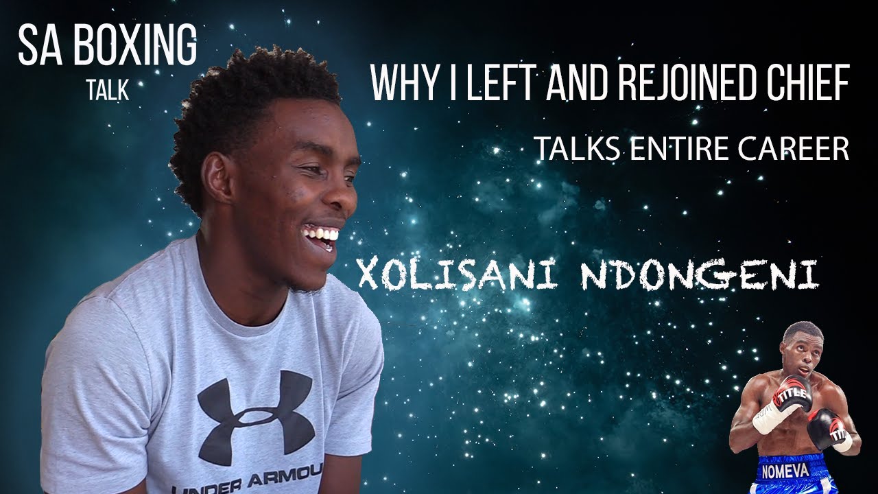 Xolisani Ndongeni talks through his boxing journey and why he left and rejoined Chief