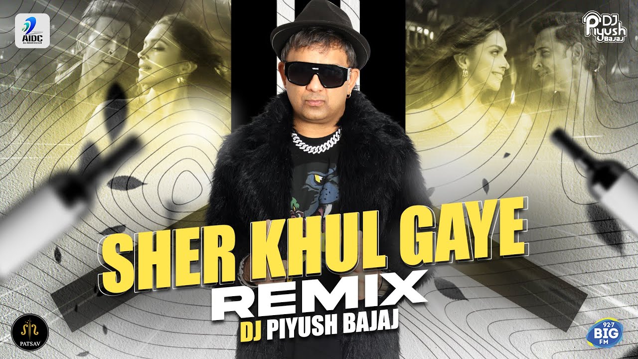 Sher Khul Gaye - Fighter | Hrithik | Deepika - DJ PIYUSH BAJAJ