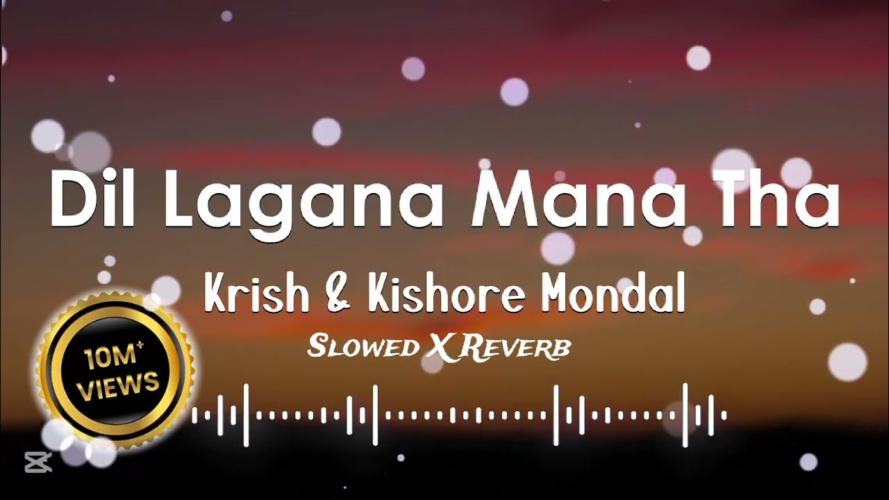 Ham ne Wahin Lagaya dil || Slowed X Reverb || Krish & Kishore Mondal || Song Feel The vibes & Lyrix🫀