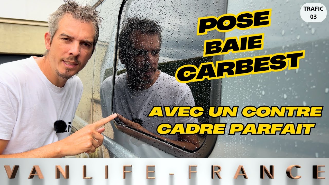 Trafic aménagé 03 -  Pose baie Carbest RW Van - contre-cadre parfait + tuto complet + plan