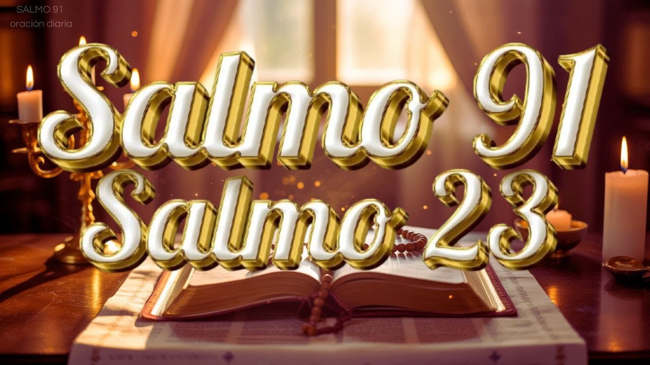 ORACIÓN DEL DÍA 22  DE ENERO –  SALMOS 91 Y 23: ORACIONES DE FE QUE ABREN EL MOVER DE DIOS.