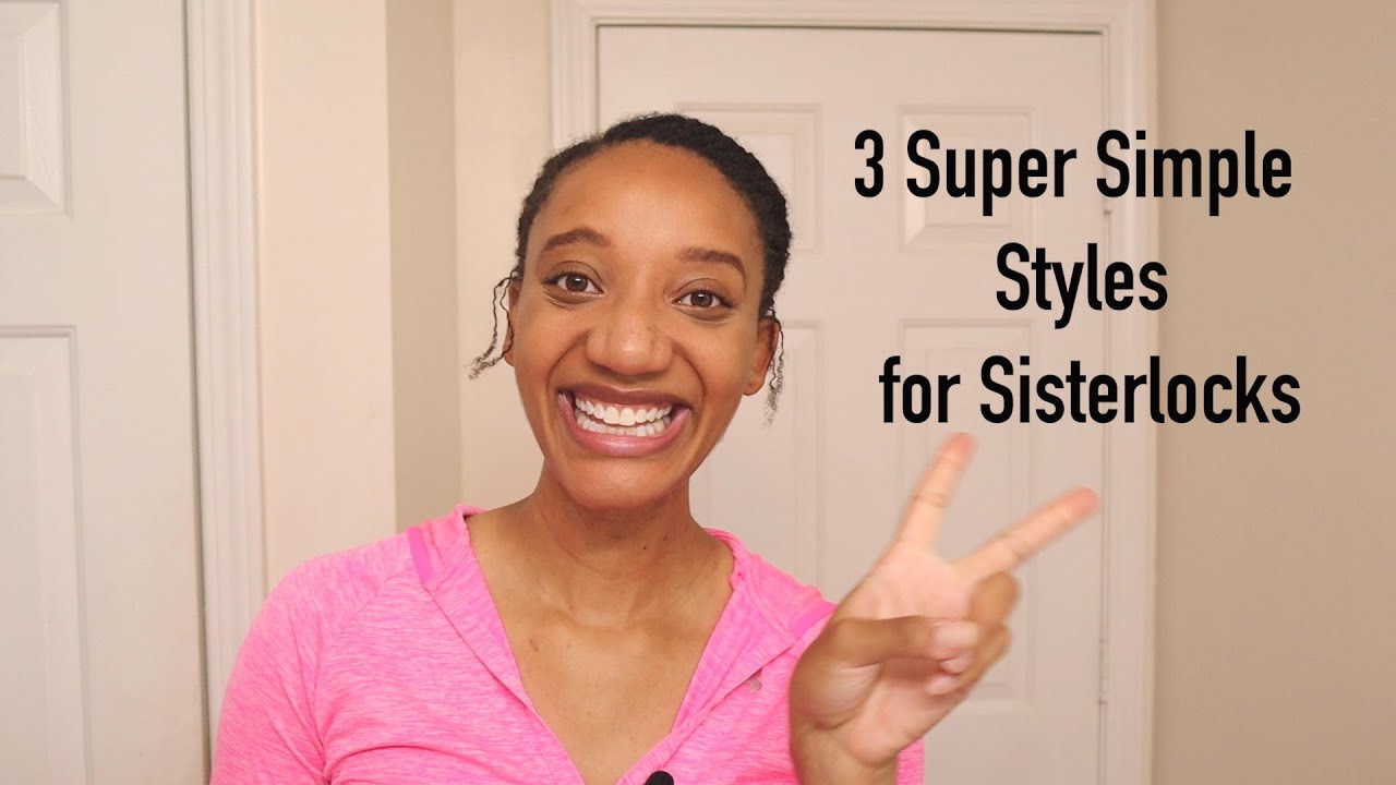 3 Super Simple Styles for Sisterlocks