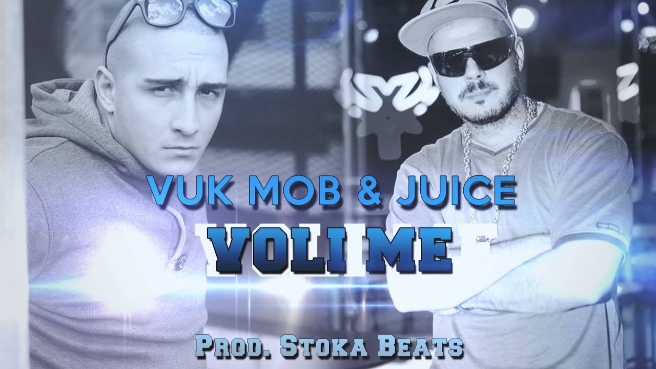 VUK MOB & JUICE - VOLI ME (2014)
