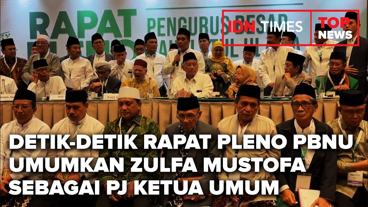 [LENGKAP] DETIK-DETIK RAPAT PLENO PBNU UMUMKAN ZULFA MUSTOFA SEBAGAI PJ KETUA UMUM