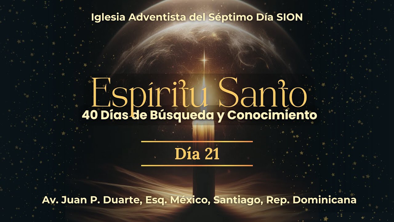 40 Madrugadas de Búsqueda y Conocimiento del Espíritu Santo || Iglesia Adventista SION || DÍA 21
