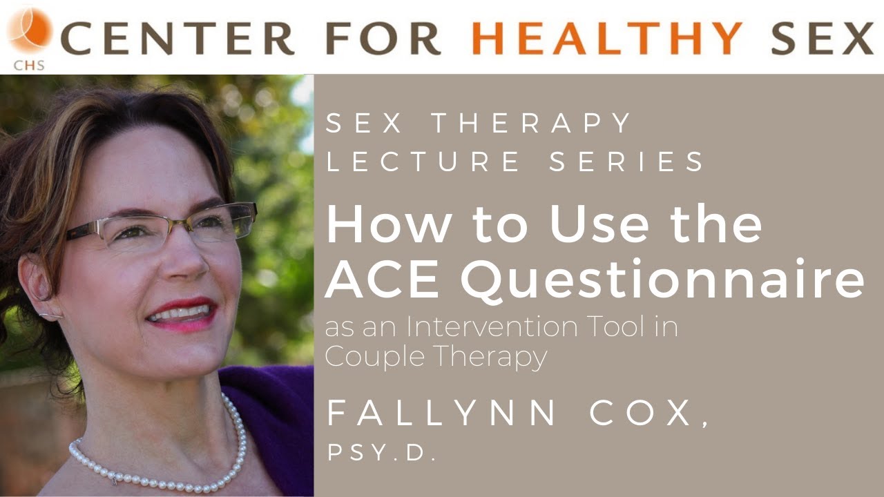 How To Use the ACE Questionnaire as an Intervention Tool In Couple Therapy – Fallynn Cox, PsyD