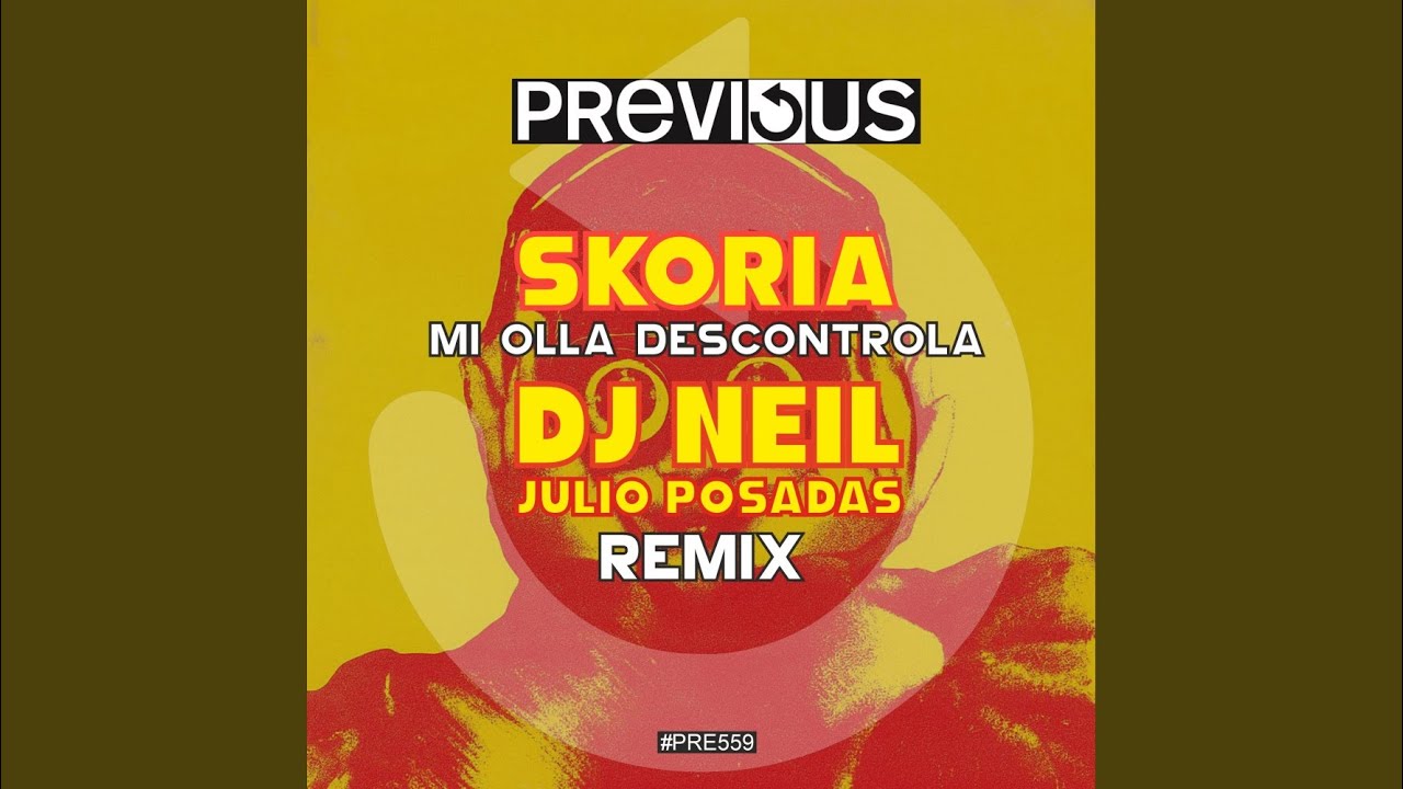 Mi Olla Descontrola (DJ Neil & Julio Posadas Remix)
