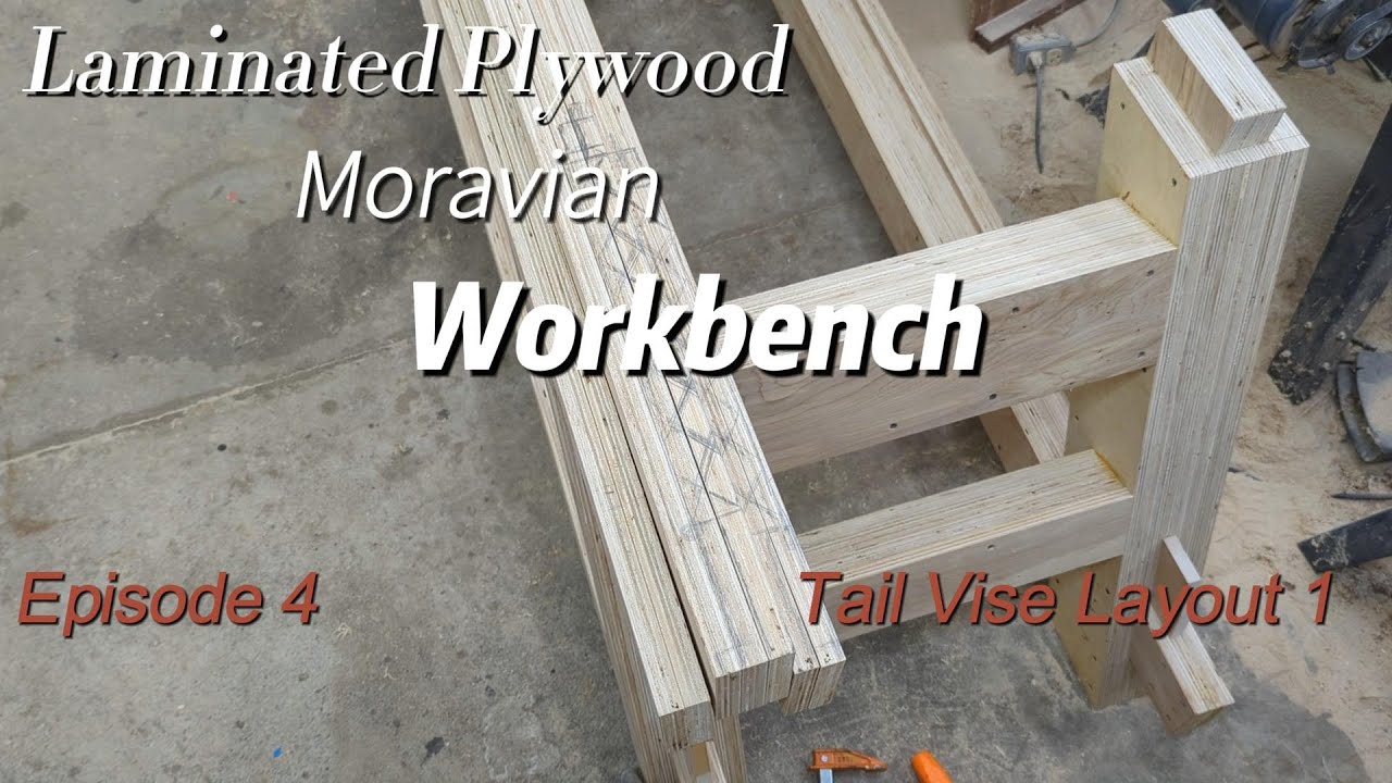 Laminated Plywood Moravian Workbench Tail Vise Layout - Episode 4