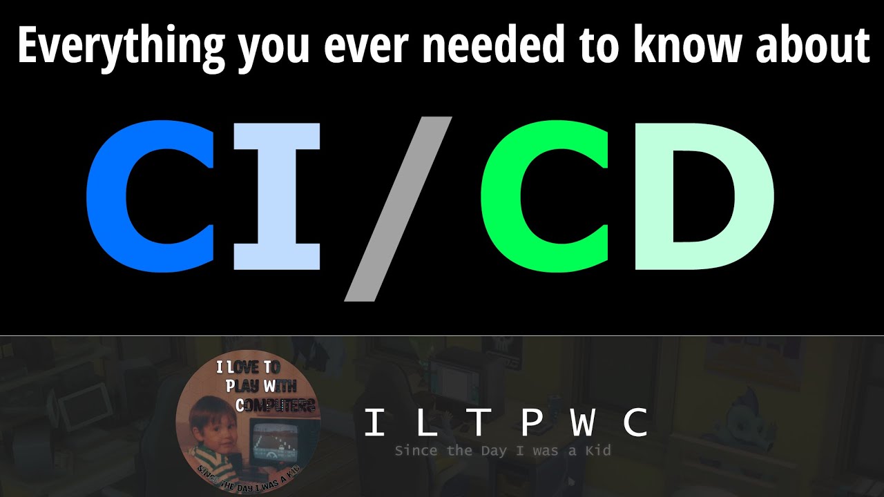 EYNTK CICD - Everything you ever needed to know about CI/CD & (CD)