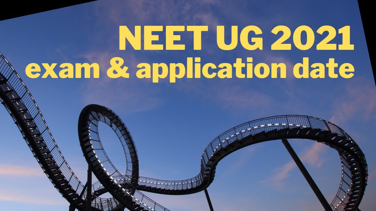 NEET 2021 Exam Date | NEET 2021 Expected Application Date