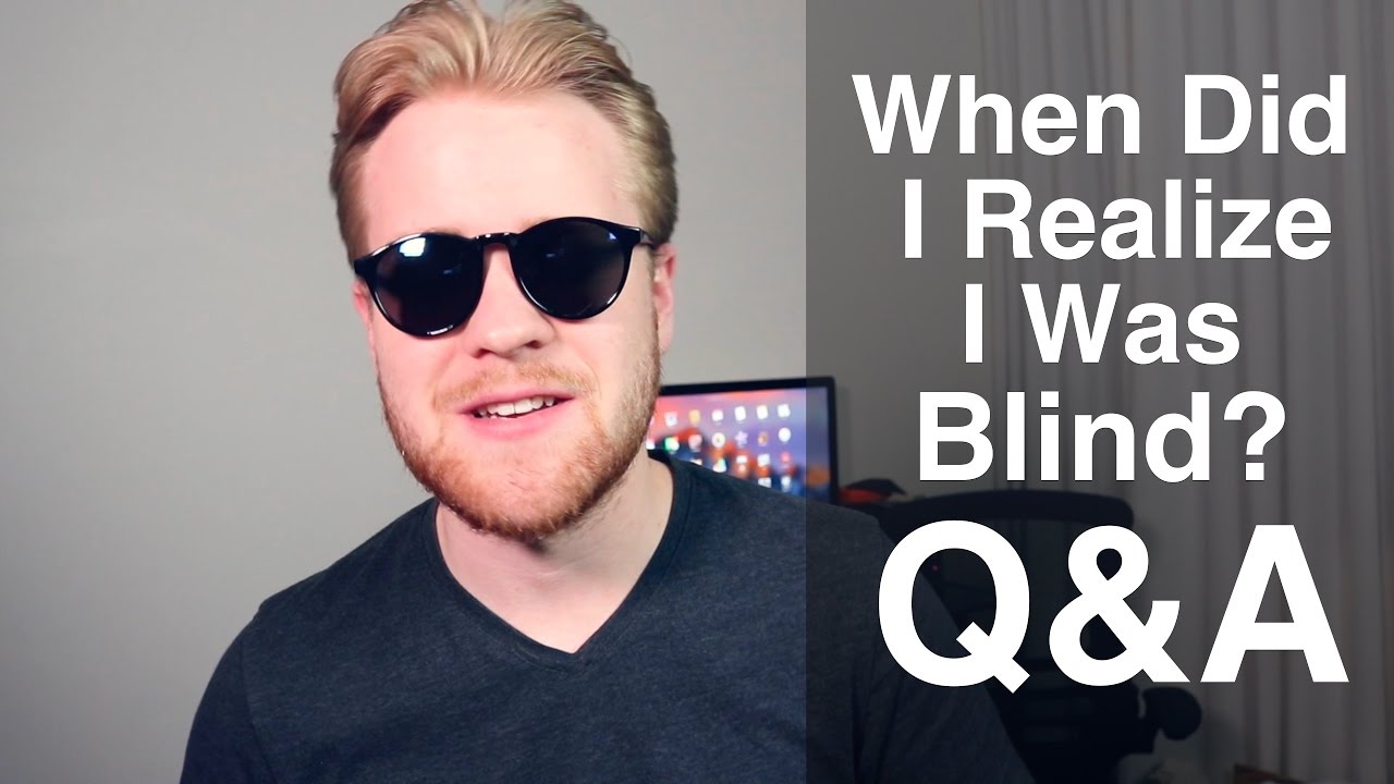 When Did I Realize I Was Blind? | Blind Q&A #2