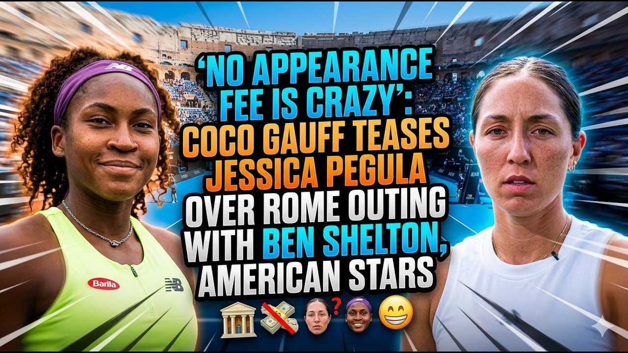 No Appearance Fee Is Crazy&rsquo; Coco Gauff Teases Jessica Pegula Over Rome Outing With Ben Shelton, Ars