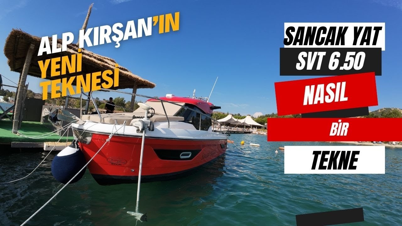 ALP KIRŞAN'IN YENİ TEKNESİNİ İNCELEDİK- SANCAK YATÇILIK SVT 6.50 @ALPKIRŞANOFFİCİAL @egesancakyatçılık
