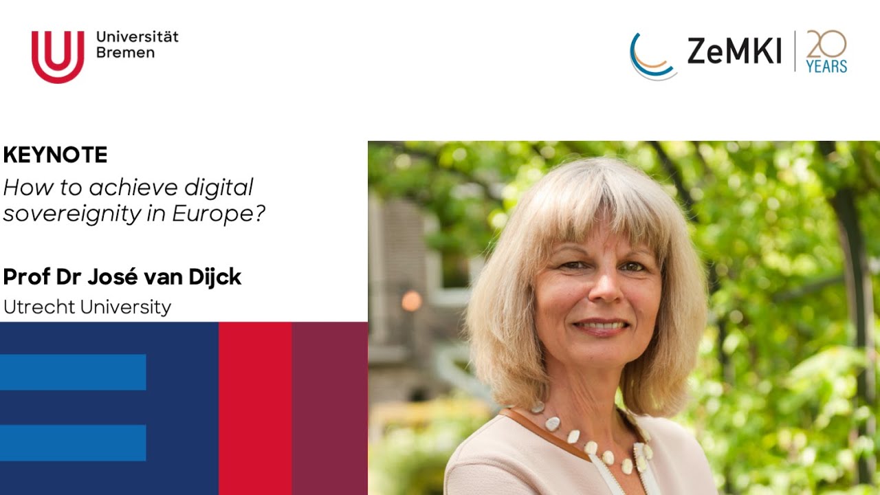José van Dijck: How to achieve digital sovereignity in Europe? (Keynote @ZeMKIUniBremen)