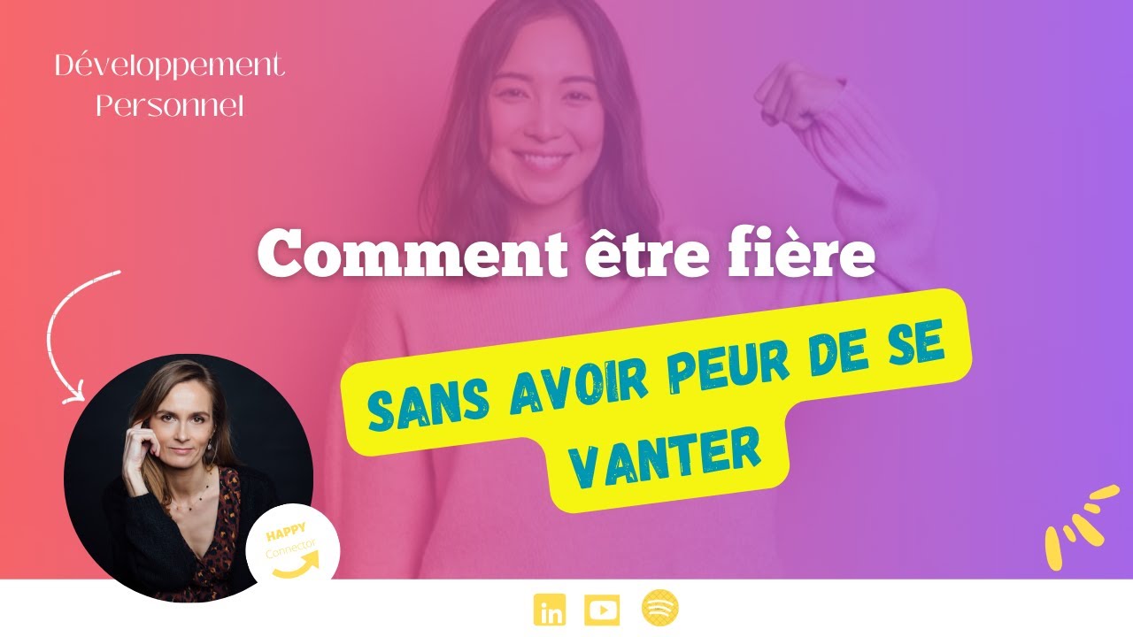 💪 Comment &ecirc;tre FIERE sans avoir PEUR de se VANTER!